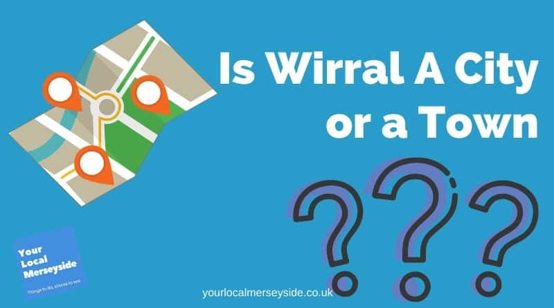 Is Wirral A Town or City